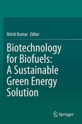 Kumar |  Biotechnology for Biofuels: A Sustainable Green Energy Solution | Buch |  Sack Fachmedien