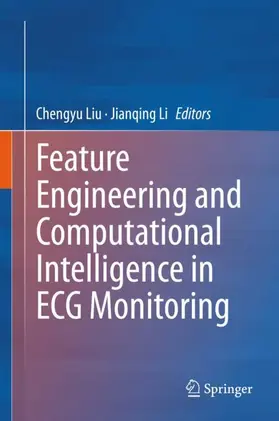 Liu / Li |  Feature Engineering and Computational Intelligence in ECG Monitoring | Buch |  Sack Fachmedien