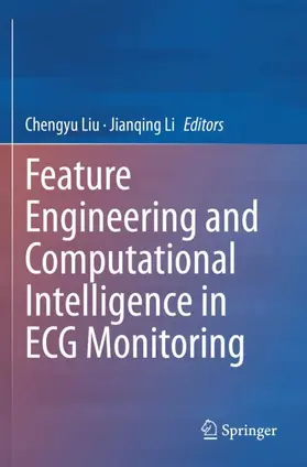 Liu / Li |  Feature Engineering and Computational Intelligence in ECG Monitoring | Buch |  Sack Fachmedien