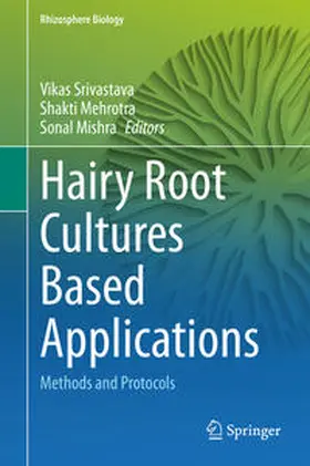 Srivastava / Mishra / Mehrotra |  Hairy Root Cultures Based Applications | Buch |  Sack Fachmedien