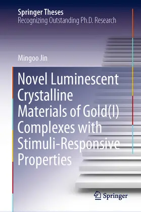 Jin | Novel Luminescent Crystalline Materials of Gold(I) Complexes with Stimuli-Responsive Properties | E-Book | sack.de