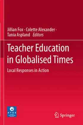 Fox / Aspland / Alexander |  Teacher Education in Globalised Times | Buch |  Sack Fachmedien
