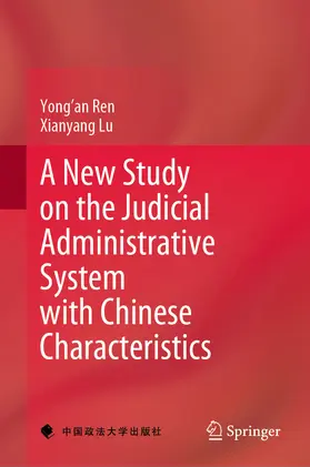 Ren / Lu | A New Study on the Judicial Administrative System with Chinese Characteristics | E-Book | sack.de