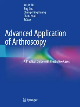 Liu / Li / Xue |  Advanced Application of Arthroscopy | Buch |  Sack Fachmedien