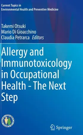 Otsuki / Petrarca / Di Gioacchino |  Allergy and Immunotoxicology in Occupational Health - The Next Step | Buch |  Sack Fachmedien