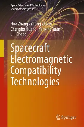 Zhang / Cheng / Huang |  Spacecraft Electromagnetic Compatibility Technologies | Buch |  Sack Fachmedien