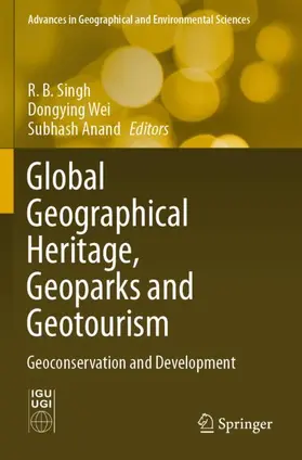 Singh / Anand / Wei |  Global Geographical Heritage, Geoparks and Geotourism | Buch |  Sack Fachmedien