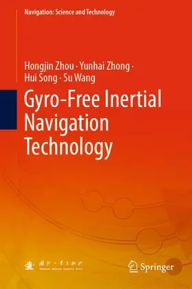 Zhou / Wang / Zhong |  Gyro-Free Inertial Navigation Technology | Buch |  Sack Fachmedien