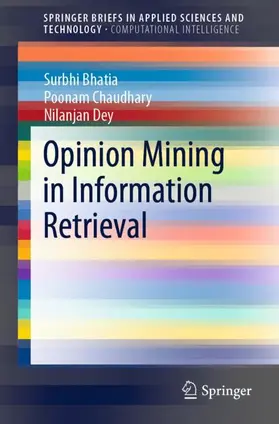 Bhatia / Dey / Chaudhary |  Opinion Mining in Information Retrieval | Buch |  Sack Fachmedien