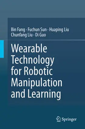 Fang / Sun / Liu | Wearable Technology for Robotic Manipulation and Learning | E-Book | sack.de