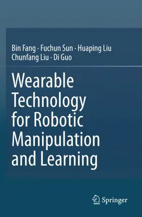 Fang / Sun / Guo |  Wearable Technology for Robotic Manipulation and Learning | Buch |  Sack Fachmedien