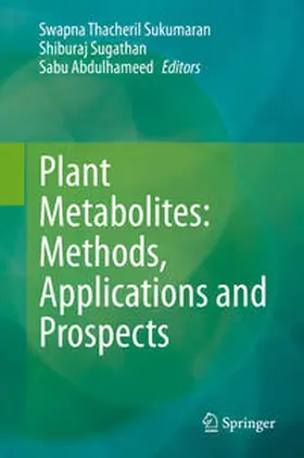 Sukumaran / Abdulhameed / Sugathan |  Plant Metabolites: Methods, Applications and Prospects | Buch |  Sack Fachmedien