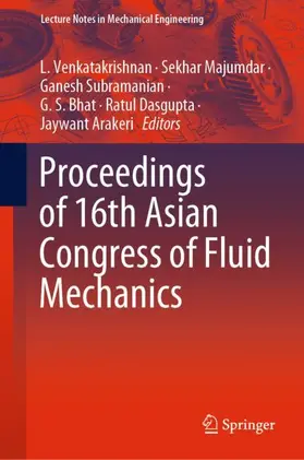 Venkatakrishnan / Majumdar / Arakeri |  Proceedings of 16th Asian Congress of Fluid Mechanics | Buch |  Sack Fachmedien