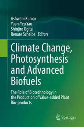 Kumar / Scheibe / Yau |  Climate Change, Photosynthesis and Advanced Biofuels | Buch |  Sack Fachmedien