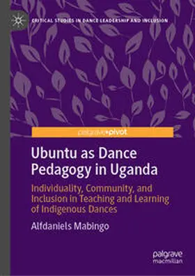 Mabingo |  Ubuntu as Dance Pedagogy in Uganda | eBook | Sack Fachmedien