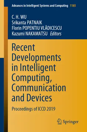 WU / PATNAIK / POPENTIU VLÃDICESCU |  Recent Developments in Intelligent Computing, Communication and Devices | eBook | Sack Fachmedien
