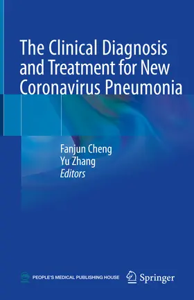 Cheng / Zhang |  The Clinical Diagnosis and Treatment for New Coronavirus Pneumonia | eBook | Sack Fachmedien