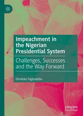 Fagbadebo |  Impeachment in the Nigerian Presidential System | Buch |  Sack Fachmedien