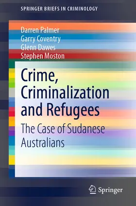 Palmer / Coventry / Dawes |  Crime, Criminalization and Refugees | eBook | Sack Fachmedien