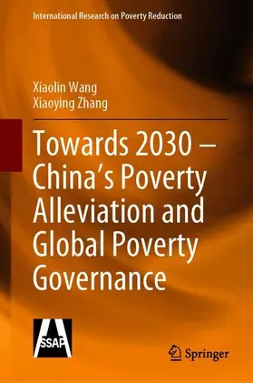 Wang / Zhang |  Towards 2030 - China's Poverty Alleviation and Global Poverty Governance | Buch |  Sack Fachmedien