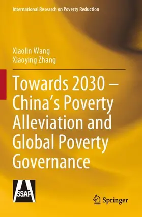Wang / Zhang |  Towards 2030 - China's Poverty Alleviation and Global Poverty Governance | Buch |  Sack Fachmedien