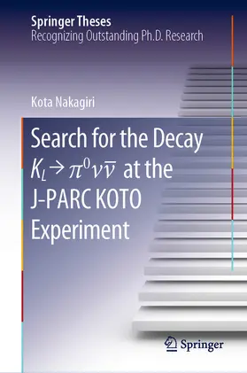 Nakagiri | Search for the Decay K_L ? p^0\nu\bar{\nu} at the J-PARC KOTO Experiment | E-Book | sack.de