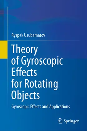 Usubamatov |  Theory of Gyroscopic Effects for Rotating Objects | eBook | Sack Fachmedien