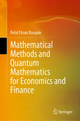 Baaquie | Mathematical Methods and Quantum Mathematics for Economics and Finance | E-Book | sack.de