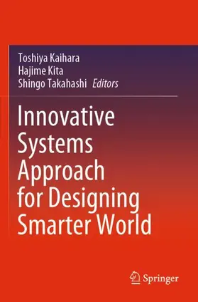 Kaihara / Takahashi / Kita |  Innovative Systems Approach for Designing Smarter World | Buch |  Sack Fachmedien