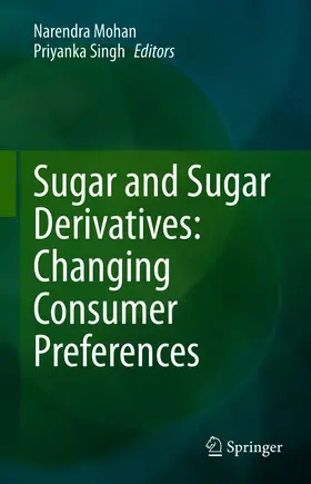 Mohan / Singh |  Sugar and Sugar Derivatives: Changing Consumer Preferences | eBook | Sack Fachmedien