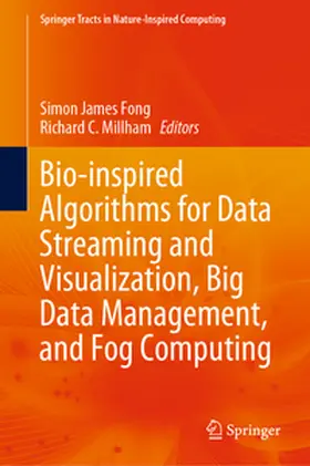 Fong / Millham | Bio-inspired Algorithms for Data Streaming and Visualization, Big Data Management, and Fog Computing | E-Book | sack.de
