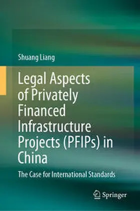 Liang |  Legal Aspects of Privately Financed Infrastructure Projects (PFIPs) in China | Buch |  Sack Fachmedien