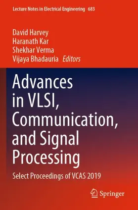 Harvey / Bhadauria / Kar |  Advances in VLSI, Communication, and Signal Processing | Buch |  Sack Fachmedien
