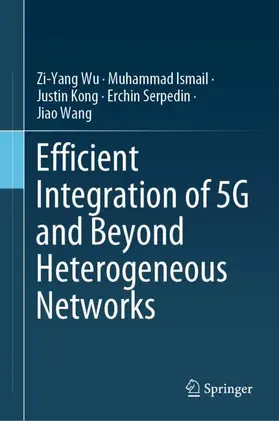 Wu / Ismail / Wang |  Efficient Integration of 5G and Beyond Heterogeneous Networks | Buch |  Sack Fachmedien