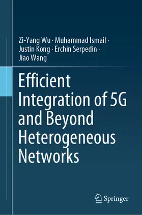 Wu / Ismail / Kong |  Efficient Integration of 5G and Beyond Heterogeneous Networks | eBook | Sack Fachmedien