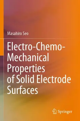 Seo |  Electro-Chemo-Mechanical Properties of Solid Electrode Surfaces | Buch |  Sack Fachmedien