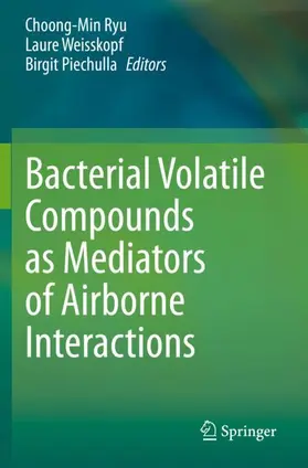 Ryu / Piechulla / Weisskopf |  Bacterial Volatile Compounds as Mediators of Airborne Interactions | Buch |  Sack Fachmedien