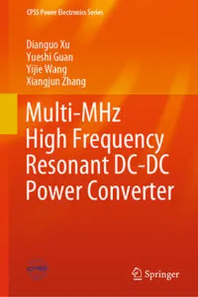 Xu / Guan / Wang |  Multi-MHz High Frequency Resonant DC-DC Power Converter | eBook | Sack Fachmedien