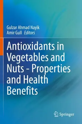 Nayik / Gull |  Antioxidants in Vegetables and Nuts - Properties and Health Benefits | Buch |  Sack Fachmedien