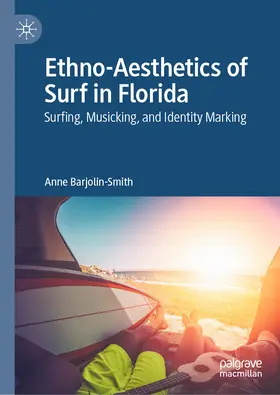 Barjolin-Smith |  Ethno-Aesthetics of Surf in Florida | eBook | Sack Fachmedien
