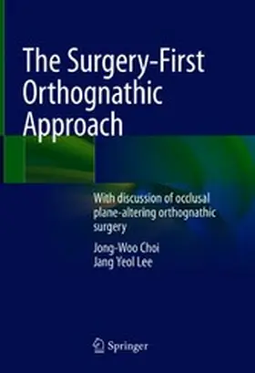 Choi / Lee | The Surgery-First Orthognathic Approach | E-Book | www2.sack.de