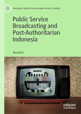 Masduki |  Public Service Broadcasting and Post-Authoritarian Indonesia | eBook | Sack Fachmedien