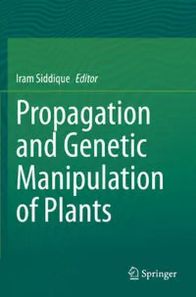 Siddique |  Propagation and Genetic Manipulation of Plants | Buch |  Sack Fachmedien