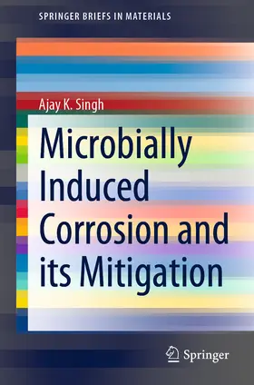 Singh | Microbially Induced Corrosion and its Mitigation | E-Book | sack.de