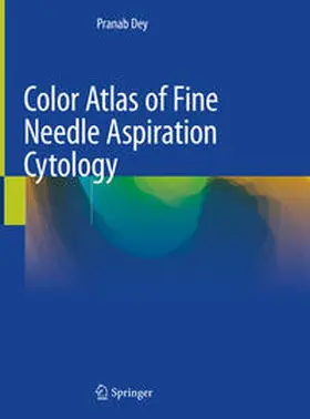 Dey |  Color Atlas of Fine Needle Aspiration Cytology | eBook | Sack Fachmedien