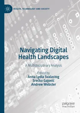 Svalastog / Webster / Gajovic |  Navigating Digital Health Landscapes | Buch |  Sack Fachmedien