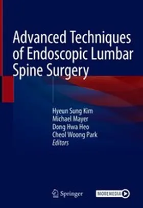Kim / Mayer / Heo | Advanced Techniques of Endoscopic Lumbar Spine Surgery | E-Book | www2.sack.de