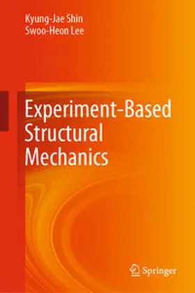 Shin / Lee | Experiment-Based Structural Mechanics | E-Book | sack.de