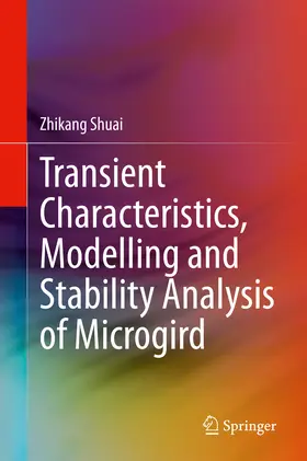 Shuai | Transient Characteristics, Modelling and Stability Analysis of Microgrid | E-Book | sack.de