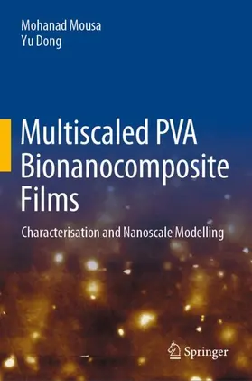 Dong / Mousa | Multiscaled PVA Bionanocomposite Films | Buch | 978-981-15-8770-2 | sack.de